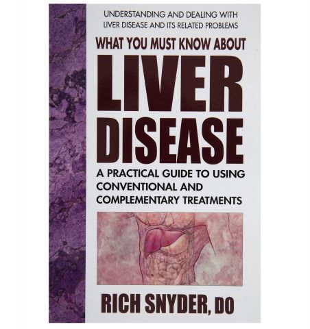 What You Must Know About Liver Disease, by Dr. Rich Snyder, 209 pgs., Paperback